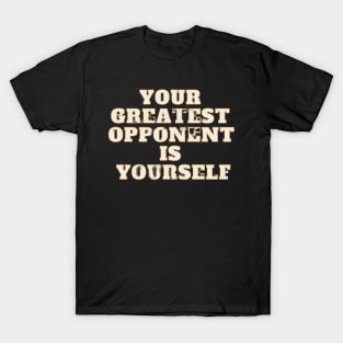 your opponent T-Shirt